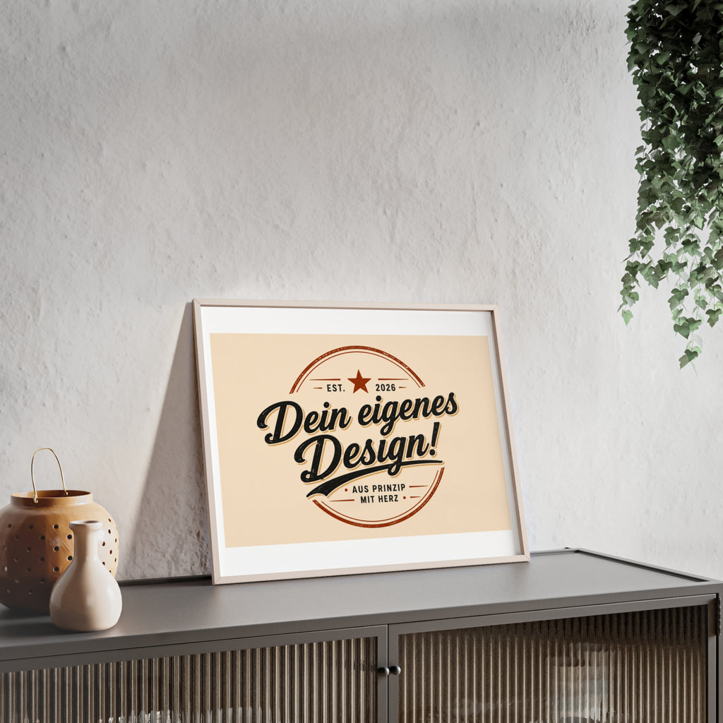 Framed Poster – "Dein eigenes Design!" Custom Wooden Frame Wall Art