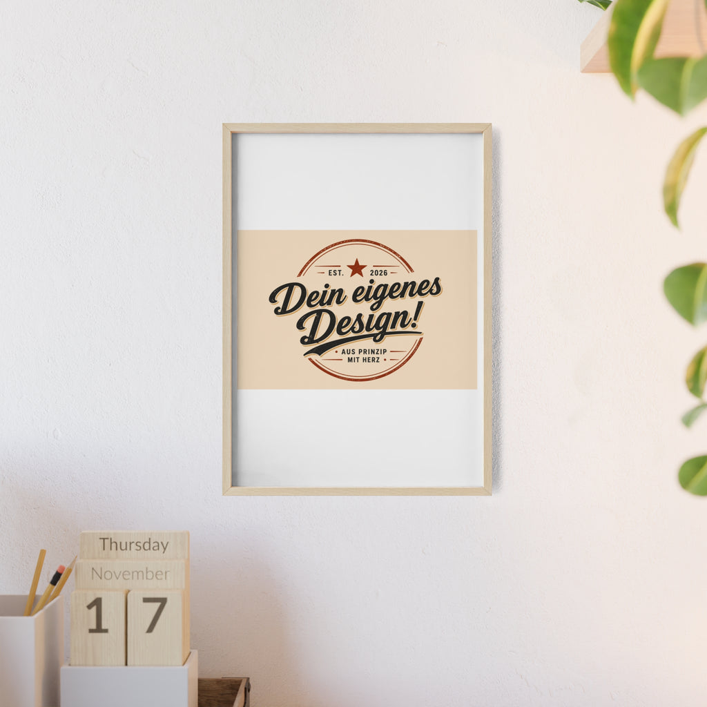 Framed Poster – "Dein eigenes Design!" Custom Wooden Frame Wall Art