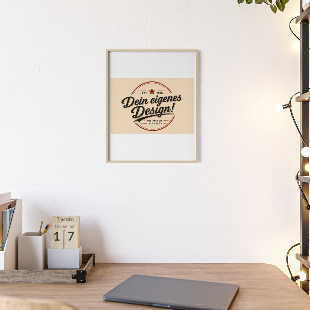 Framed Poster – "Dein eigenes Design!" Custom Wooden Frame Wall Art