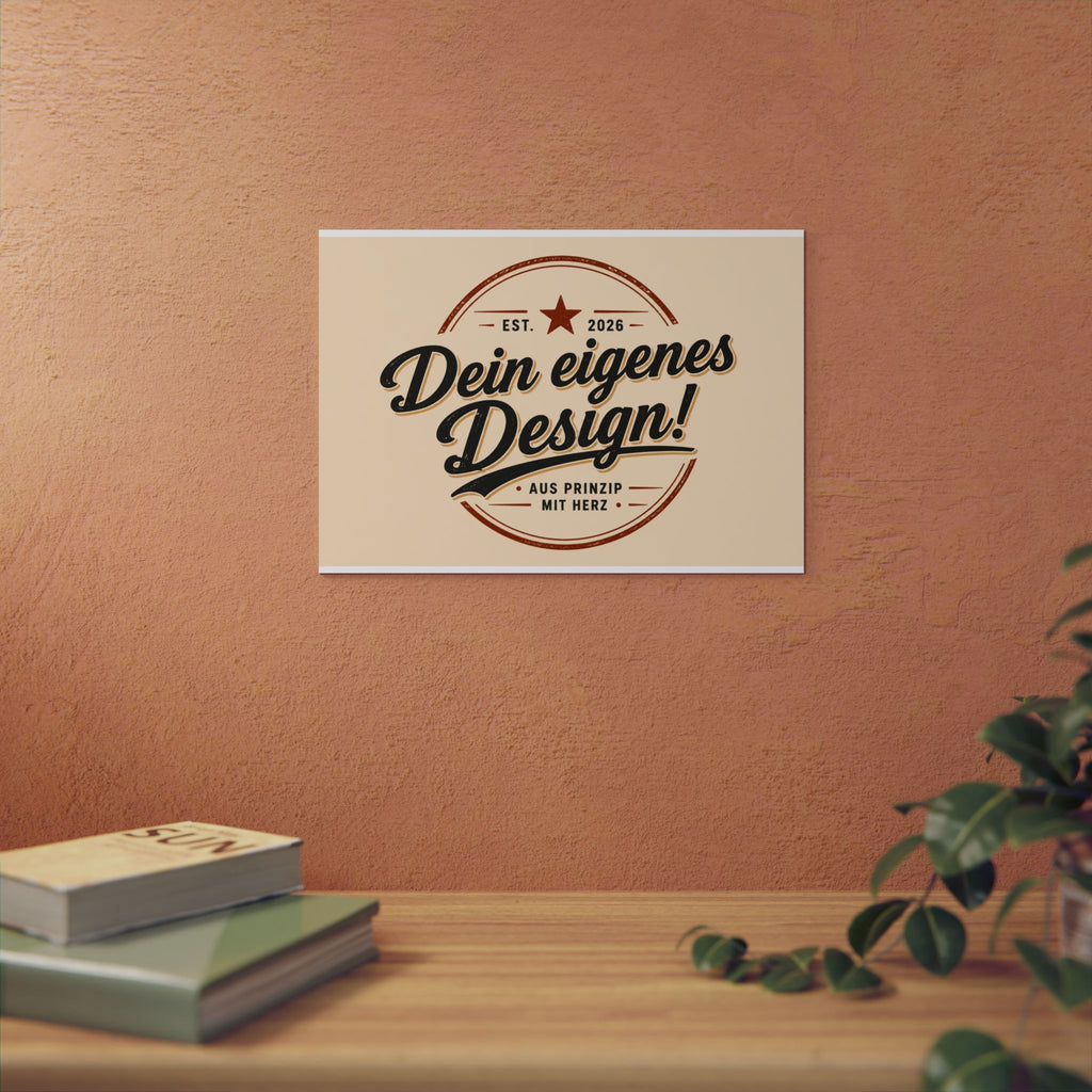Custom Aluminum Wall Panel — "Dein eigenes Design!" Personalized Metal Sign