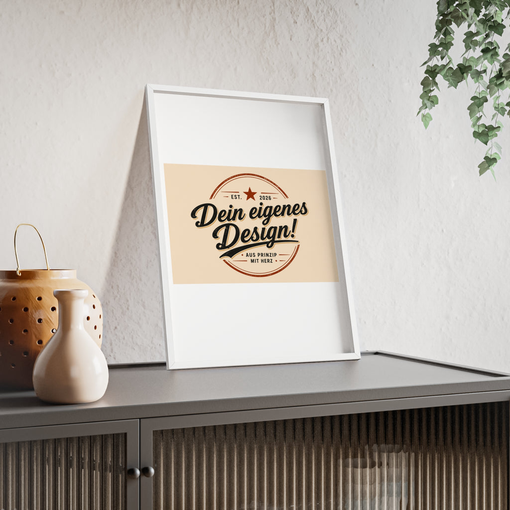 Framed Poster – "Dein eigenes Design!" Custom Wooden Frame Wall Art