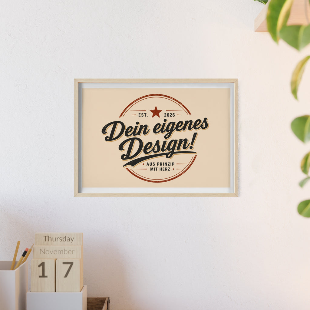 Framed Poster – "Dein eigenes Design!" Custom Wooden Frame Wall Art