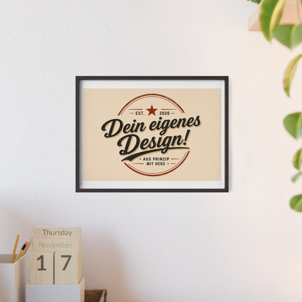 Framed Poster – "Dein eigenes Design!" Custom Wooden Frame Wall Art