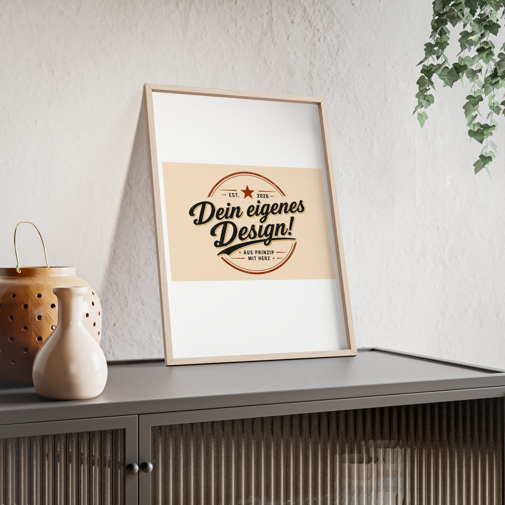 Framed Poster – "Dein eigenes Design!" Custom Wooden Frame Wall Art